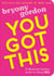 You Got This - A fabulously fearless guide to being YOU