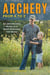 Archery from A to Z - An Introductory Guide to a Sport Everyone Can Enjoy