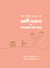 The Little Book of Self-Care for Mums-To-Be - The Perfect Gift for Expectant Mothers