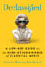 Declassified - A Low-Key Guide to the High-Strung World of Classical Music