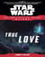 Star Wars: Journey to The Force Awakens: True Love