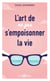 L'art de ne pas s'empoisonner la vie