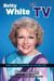 Betty White on TV: From Video Vanguard to Golden Girl