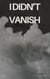 I Didn't Vanish