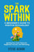 The Spark Within: A Beginner’s Guide to Positive Psychology