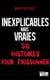 Inexplicables mais vraies - 50 histoires pour frissonner