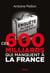 Ces 600 milliards qui manquent à la France. Enquête au coeur de l'évasion fiscale - Enquête au coeur de l'évasion fiscale