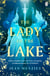 The Lady of the Lake - A Fierce Sapphic Love and Forbidden Secrets That Will Tear Camelot Apart