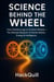 Science Behind the Wheel