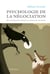 Psychologie de la négociation - Du contrat de travail au choix des vacances