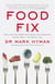 Food Fix - How to Save Our Health, Our Economy, Our Communities and Our Planet – One Bite at a Time