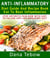 Anti-Inflammatory Diet Guide And Recipe Book: Eat To Beat Inflammation : Stop Arthritis Pain Now With Easy To Follow Anti-Inflammatory Diet