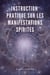 Instruction pratique sur les manifestations spirites - Suivi de "Le Spiritisme a sa plus simple expression"