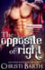 The Opposite of Right - Bad Decisions, #1