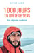1000 Jours en quête de sens - Une odyssée moderne