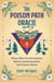 The Poison Path Oracle - Plant Allies for Divination, Spirit Communication, and Trance States