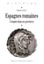 Espagnes romaines - L’empire dans ses provinces – Scripta Varia II