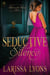 Seductive Silence: A Fun and Steamy Historical Regency - Mistress in the Making, #1