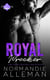 Royal Wrecker: A Royal Romance - Barnes Family, #4