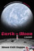Earth to Moon - A Memoir