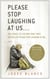 Please Stop Laughing at Us... (Revised Edition) - The Sequel to the New York Times Bestseller Please Stop Laughing at Me...