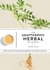 The Adaptogenic Herbal Kitchen - More Than 65 Easy Recipes and Remedies That Protect and Heal: An Adaptogens Handbook