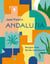 Andalusia - Recipes from Seville and Beyond