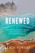 Renewed - A 40-Day Devotional for Healing from Church Hurt and for Loving Well in Ministry