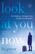 Look at You Now - How Keeping a Teenage Secret Changed My Life Forever