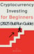 Cryptocurrency Investing for Beginners (2025 Bull  Run Guide)