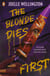 The Blonde Dies First - Discover the brand-new YA horror thriller from the author of Their Vicious Games