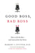 Good Boss, Bad Boss - How to Be the Best... and Learn from the Worst