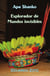 Explorador de Mundos Invisibles - ApaShanko, #1