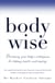BodyWise - Discovering Your Body's Intelligence for Lifelong Health and Healing