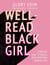 Well-Read Black Girl - Finding Our Stories, Discovering Ourselves