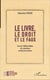 Le livre, le droit et le faux - Essai sur l'édition juridique et la contrefaçon au Siècle des Lumières