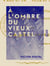 À l'ombre du vieux castel - Récits, excursions et voyages : Italie, Espagne, Sicile