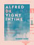 Alfred de Vigny intime