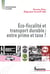 Éco-fiscalité et transport durable: entre prime et taxe?