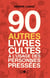 90 autres livres cultes à l'usage des personnes pressées