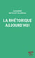 La rhétorique aujourd'hui - Format de poche