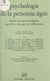 Psychologie de la personne âgée - Aspects neuropsychologiques, cognitifs et cliniques du vieillissement. Symposium de l'Association de psychologie scientifique de langue française, Genève, 1989