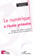 Le numérique à l'école primaire - Analyse des effets conjoints sur les élèves et les enseignants