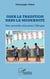 Oser la tradition dans la modernité - Une nouvelle voie pour l'Afrique