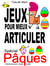 Jeux pour mieux articuler - Spécial Pâques (Prononcer Dire Rire) - Apprendre à bien articuler en s'amusant. Pour enfants et adultes. Virelangues, jeux de diction et prononciation. Poèmes drôles.