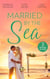 Married By The Sea - First Comes Baby… (Mothers in a Million) / The Groom's Little Girls / Secrets and Speed Dating