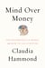 Mind over Money - The Psychology of Money and How to Use It Better