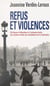 Refus et violences - Politique et littérature à l'extrême droite, des années trente aux retombées de la Libération