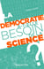 La démocratie a-t-elle besoin de la science ?