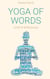 Yoga of Words - Lyrik & Reflexionen